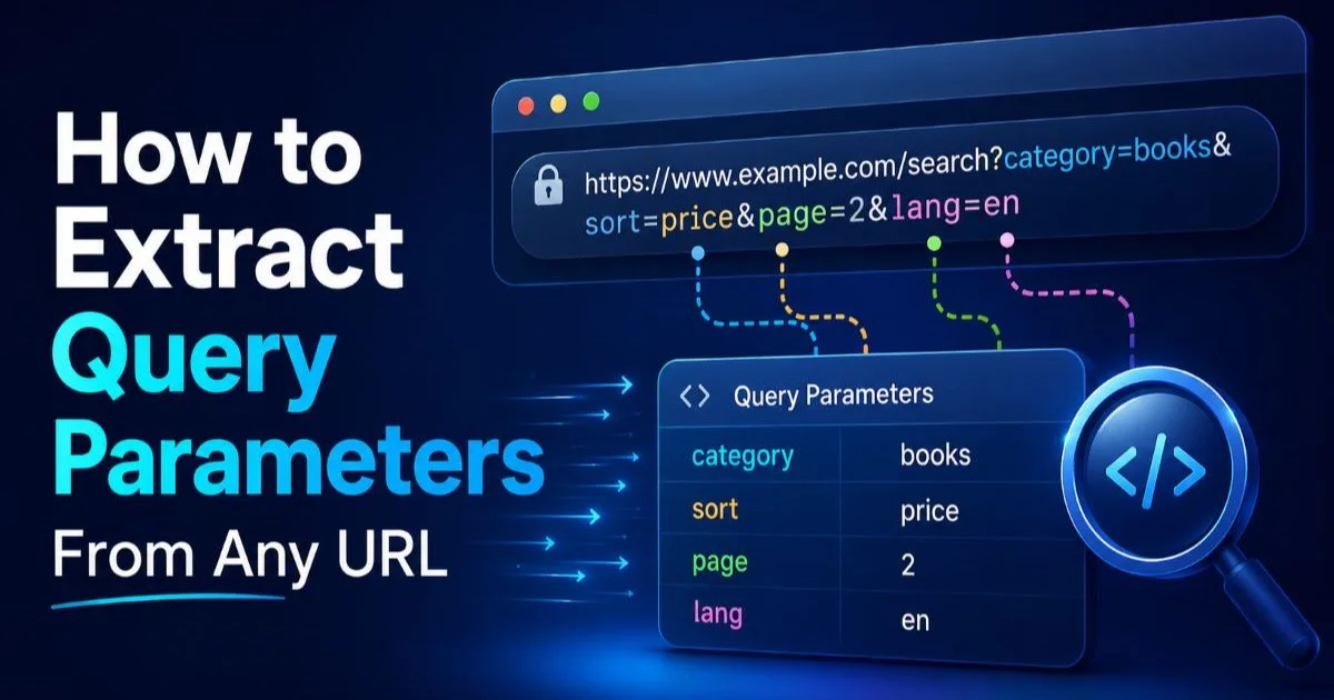 How to Extract Query Parameters From Any URL